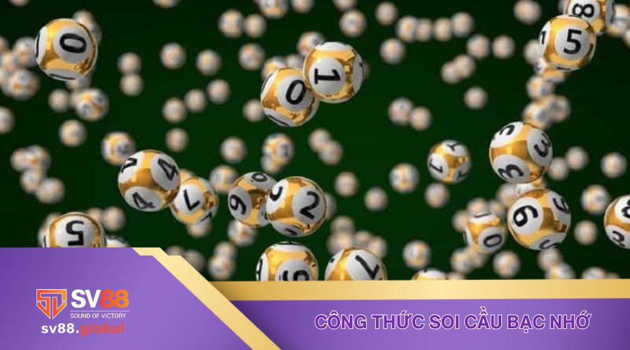 Công thức soi cầu bạc nhớ bất bại từ chuyên gia