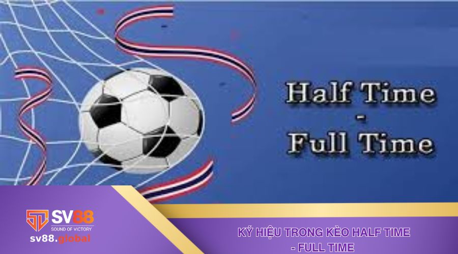 Những ký hiệu trong bảng kèo bạn cần nắm được