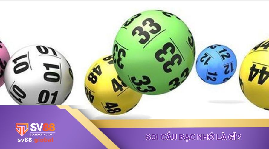 Khái quát về soi cầu bạc nhớ