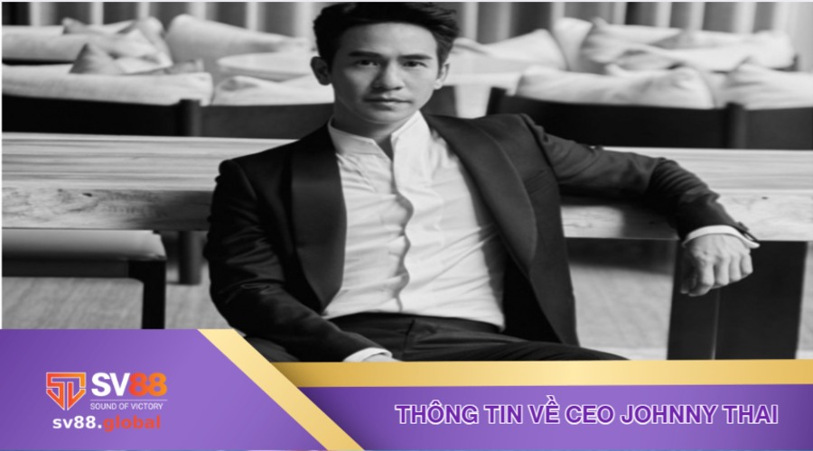 Johnny Thai nhà lãnh đạo trẻ tài năng